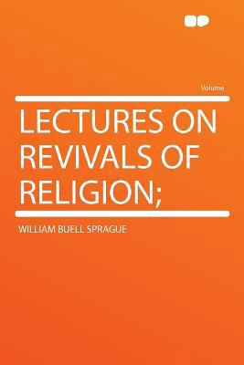 Lectures on Revivals of Religion; 1290211051 Book Cover