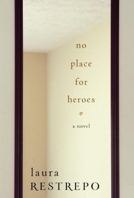 No Place For Heroes: A Novel 0385519915 Book Cover