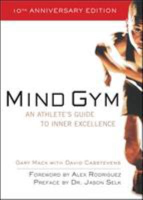 Mind Gym: An Athlete's Guide to Inner Excellence 0071395970 Book Cover