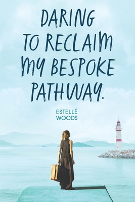 Daring to reclaim my bespoke pathway. 1922527211 Book Cover