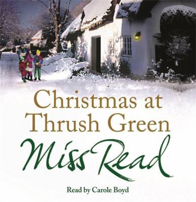 Christmas at Thrush Green. by Miss Read 1409112810 Book Cover