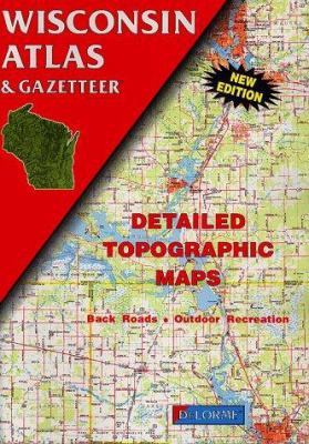 Wisconsin Atlas and Gazetteer: Great Lakes Region 089933251X Book Cover