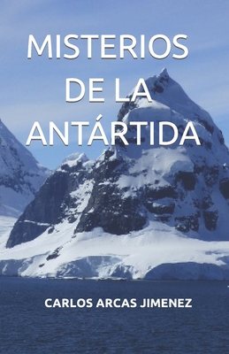 Misterios de la Antártida [Spanish] B0C6P8D3SR Book Cover