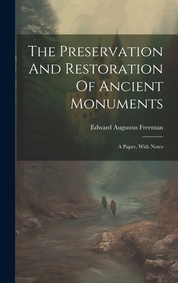 The Preservation And Restoration Of Ancient Mon... 1020627077 Book Cover