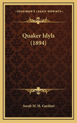 Quaker Idyls (1894) 1164281275 Book Cover