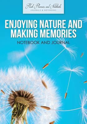 Enjoying Nature and Making Memories Notebook an... 1683778499 Book Cover
