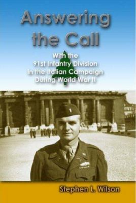 Answering the Call: With the 91st Infantry Divi... 1430326913 Book Cover