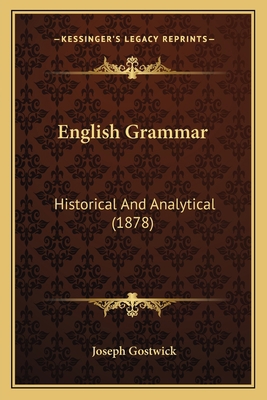 English Grammar: Historical And Analytical (1878) 1164634607 Book Cover