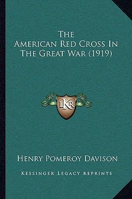 The American Red Cross In The Great War (1919) 1164936107 Book Cover