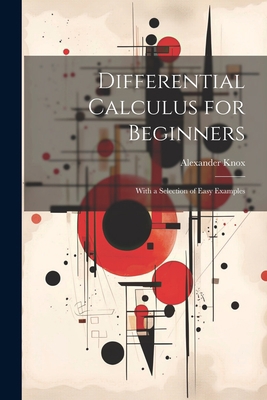 Differential Calculus for Beginners: With a Sel... 1021325023 Book Cover