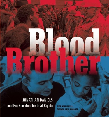 Blood Brother: Jonathan Daniels and His Sacrifi... 162979094X Book Cover