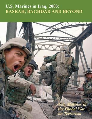 U.S. Marines in Iraq, 2003 Basrah, Baghdad and ... 1470097613 Book Cover