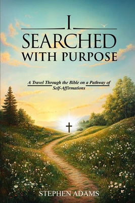 I Searched with Purpose: A Travel Through the B... B0FLSZL37J Book Cover