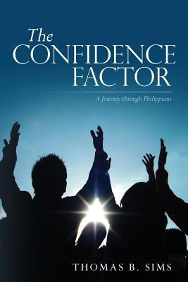 The Confidence Factor: A Journey through Philip... 1533326916 Book Cover