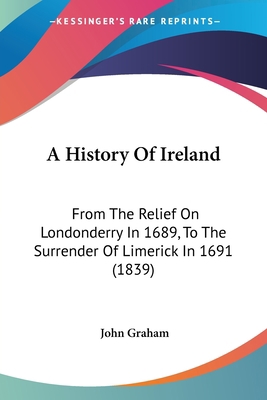 A History Of Ireland: From The Relief On London... 1104594080 Book Cover