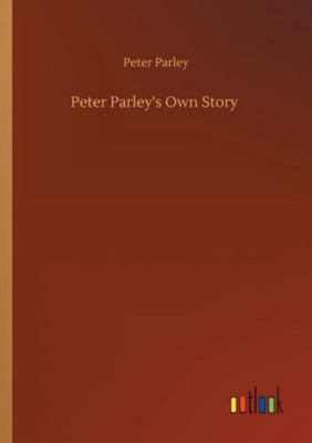 Peter Parley's Own Story 3752339993 Book Cover