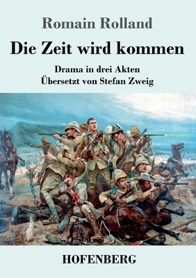 Die Zeit wird kommen: Drama in drei Akten [German] 3743736233 Book Cover