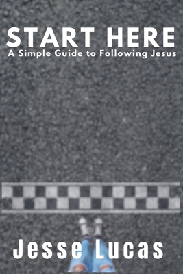 Start Here: A Simple Guide to Following Jesus B0H3CT749H Book Cover