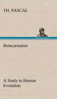 Reincarnation A Study in Human Evolution 3849162400 Book Cover