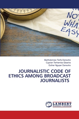 Journalistic Code of Ethics Among Broadcast Jou... 6207844378 Book Cover