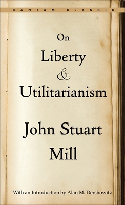 On Liberty and Utilitarianism 0553214144 Book Cover