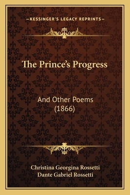 The Prince's Progress: And Other Poems (1866) 1165600153 Book Cover