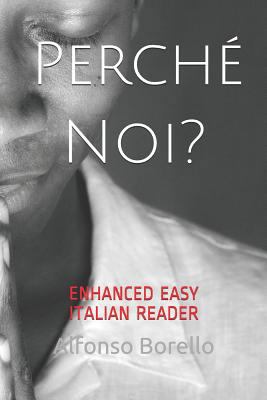 Perché Noi? - Enhanced Easy Italian Reader [Italian] 152186246X Book Cover