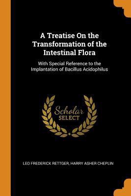 A Treatise on the Transformation of the Intesti... 0343979586 Book Cover