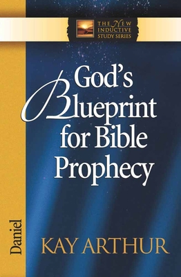 God's Blueprint for Bible Prophecy: Daniel 0736908021 Book Cover
