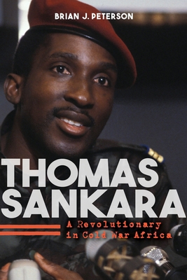 Thomas Sankara: A Revolutionary in Cold War Africa 0253053757 Book Cover