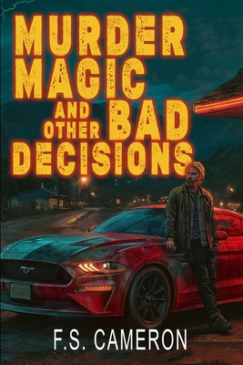 Murder, Magic, and Other Bad Decisions B0FT126FDW Book Cover