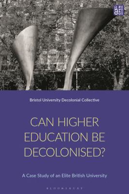 Can Higher Education Be Decolonised?: A Situate... 135041512X Book Cover