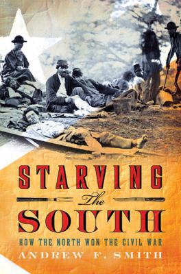 Starving the South: How the North Won the Civil... 0312601816 Book Cover