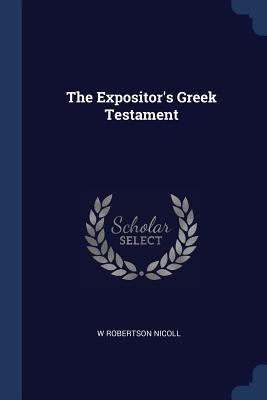 The Expositor's Greek Testament 1376894076 Book Cover