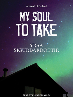 My Soul to Take: A Novel of Iceland 1515958396 Book Cover