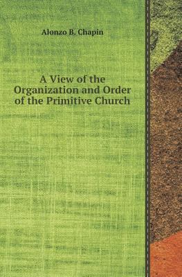 A View of the Organization and Order of the Pri... 5518421133 Book Cover