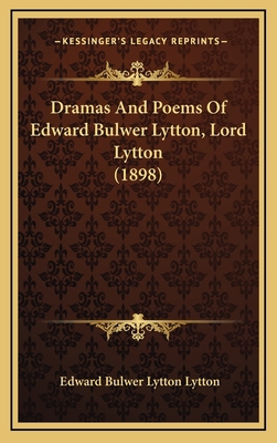 Dramas and Poems of Edward Bulwer Lytton, Lord ... 1164804057 Book Cover