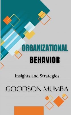 Organizational Behavior: Insights and Strategies B0DCG3VZ6S Book Cover