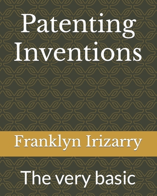 Patenting Inventions: The very basic            Book Cover