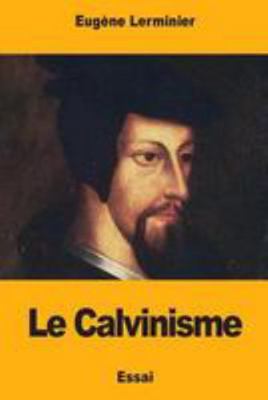 Le Calvinisme [French] 1976431840 Book Cover