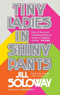 Tiny Ladies in Shiny Pants 1785032860 Book Cover