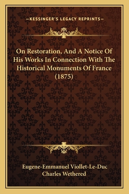 On Restoration, And A Notice Of His Works In Co... 116558977X Book Cover