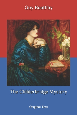 The Childerbridge Mystery: Original Text B087L6SXBS Book Cover