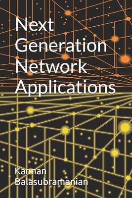 Next Generation Network Applications B0DNFSS7VC Book Cover