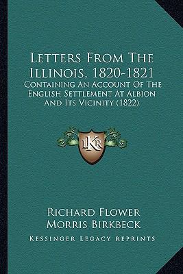 Letters From The Illinois, 1820-1821: Containin... 1164117858 Book Cover