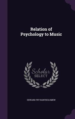 Relation of Psychology to Music 135976917X Book Cover