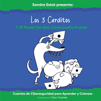 Los 3 Cerditos y el Poder de una Contraseña Fuerte [Spanish] B0CLY5SKSX Book Cover