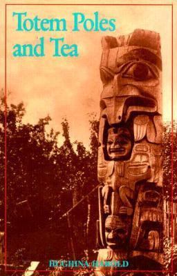 Totem Poles and Tea 1895811112 Book Cover