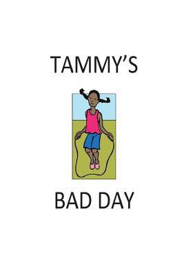 Tammy's Bad Day 1494425254 Book Cover
