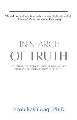 In Search of Truth: Five stress-free steps to d... 0998583626 Book Cover
